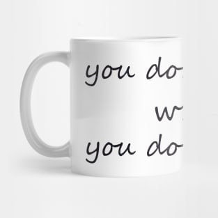 you don't know what you don't know Mug